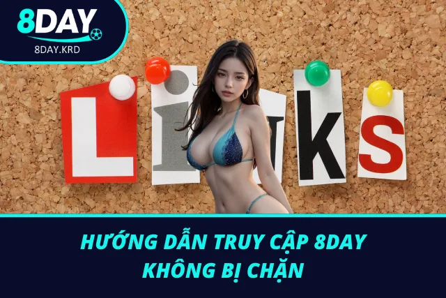 Cách truy cập 8Day ổn định và không gián đoạn
